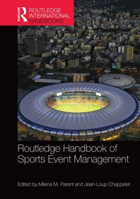Book cover of: Routledge Handbook of Sports Event Management. By: Milena M. Parent