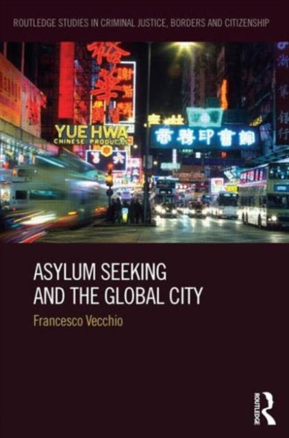 Book cover of: Asylum Seeking and the Global City. By: Francesco Vecchio