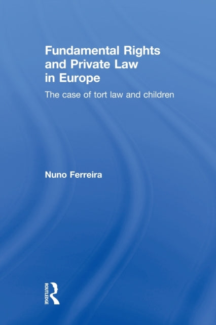 Book cover of: Fundamental Rights and Private Law in Europe. By: Nuno Ferreira