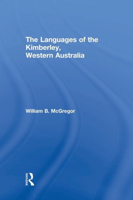 Book cover of: Languages of the Kimberley, Western Australia. By: William B. McGregor