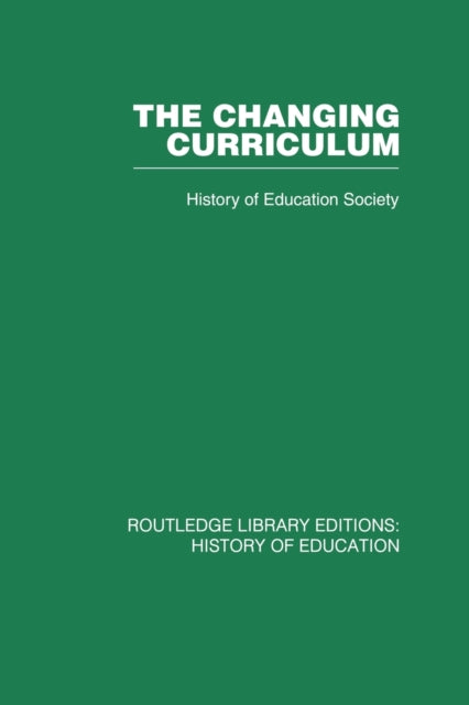 Book cover of: Changing Curriculum. By: History of Education Society Staff
