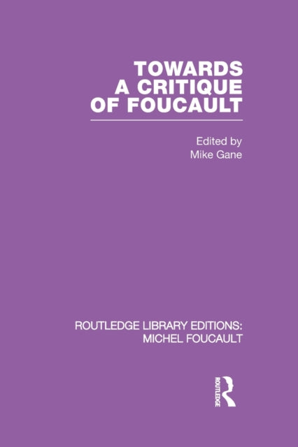 Book cover of: Towards a critique of Foucault. By: Mike Gane