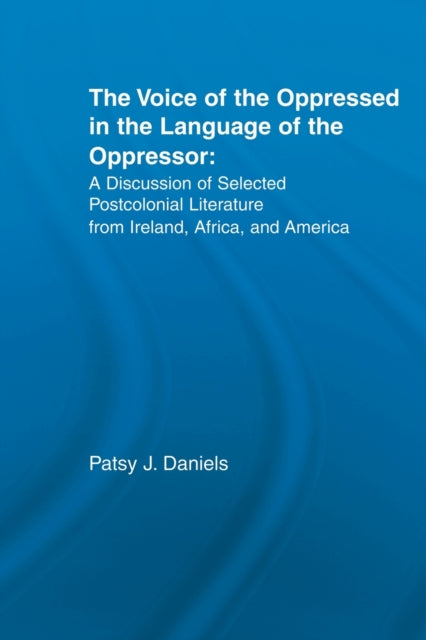 Book cover of: Voice of the Oppressed in the Language of the Oppressor. By: Patsy J. Daniels
