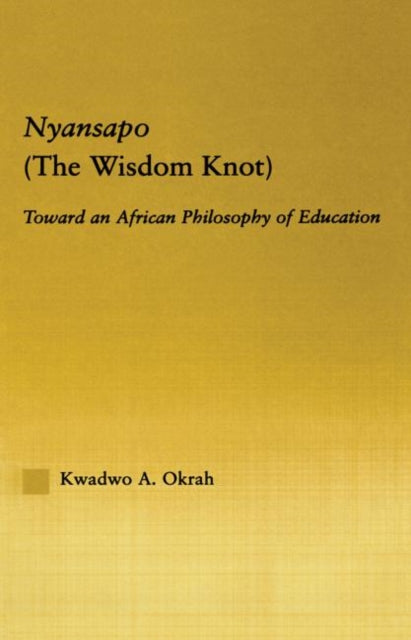 Book cover of: Nyansapo (The Wisdom Knot). By: Kwadwo A. Okrah