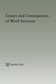 Book cover of: Causes and Consequences of Word Structure. By: Jennifer Hay