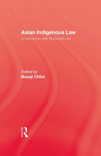 Book cover of: Asian Indigenous Law. By: Chiba