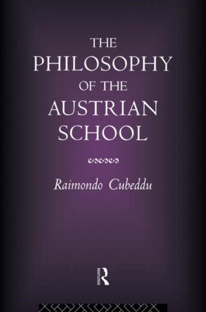 Book cover of: Philosophy of the Austrian School. By: Raimondo Cubeddu