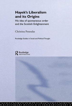 Hayek's Liberalism and Its Origins