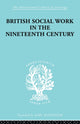 Book cover of: British Social Work in the Nineteenth Century. By: E. T. Ashton