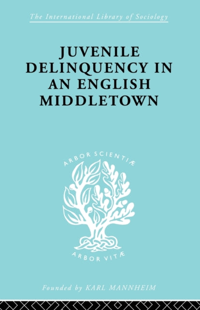 Book cover of: Juvenile Delinquency in an English Middle Town. By: Hermann Mannheim