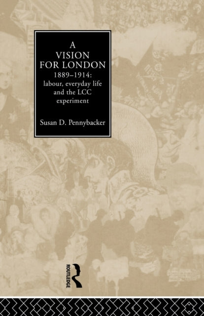 Book cover of: Vision for London, 1889-1914. By: Susan D. Pennybacker