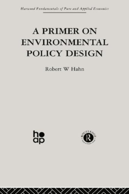 Book cover of: Primer on Environmental Policy Design. By: R. Hahn