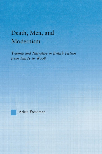 Book cover of: Death, Men, and Modernism. By: Ariela Freedman