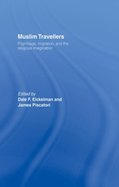 Book cover of: Muslim Travellers. By: Dale F. Eickelman