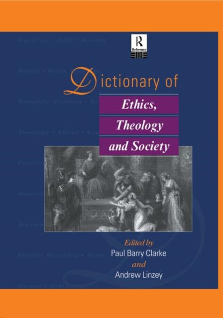 Book cover of: Dictionary of Ethics, Theology and Society. By: Paul A. B. Clarke