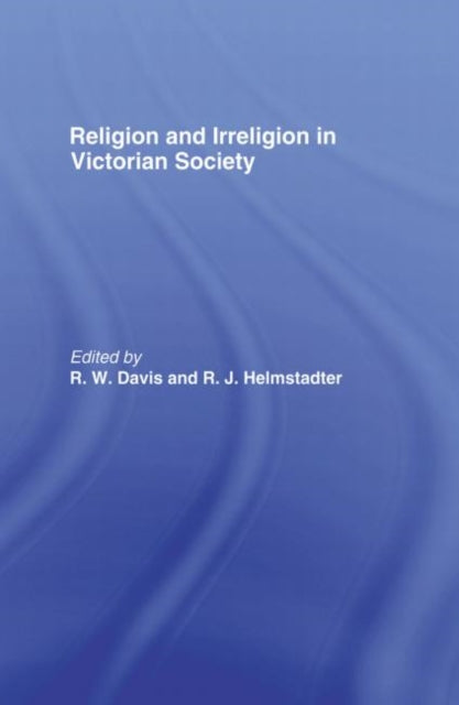 Book cover of: Religion and Irreligion in Victorian Society. By: R. W. Davis