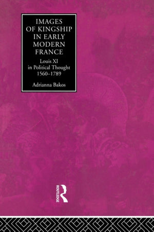 Images of Kingship in Early Modern France