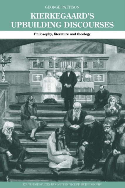Book cover of: Kierkegaard's Upbuilding Discourses. By: Pattison, George