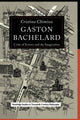 Book cover of: Gaston Bachelard. By: Cristina Chimisso