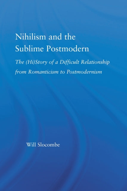 Book cover of: Nihilism and the Sublime Postmodern. By: William Slocombe