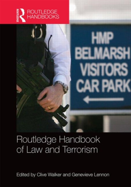 Book cover of: Routledge Handbook of Law and Terrorism. By: Clive Walker