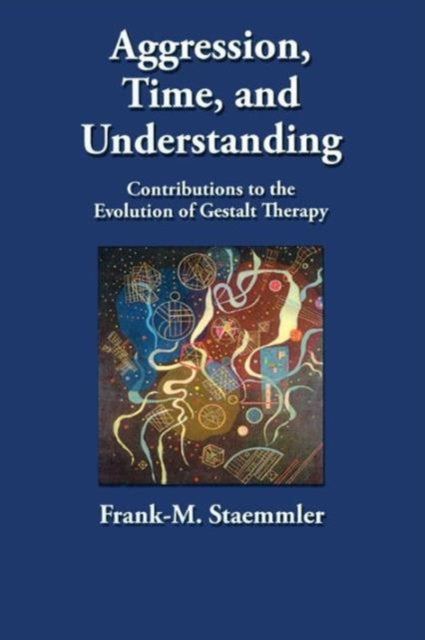 Book cover of: Aggression, Time, and Understanding. By: Frank-M Staemmler