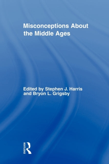 Book cover of: Misconceptions About the Middle Ages. By: Stephen Harris