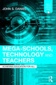 Book cover of: Mega-Schools, Technology and Teachers. By: John S. Daniel