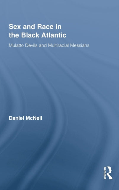Book cover of: Sex and Race in the Black Atlantic. By: D. R. McNeil