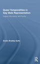 Book cover of: Queer Temporalities in Gay Male Representation. By: Dustin Bradley Goltz