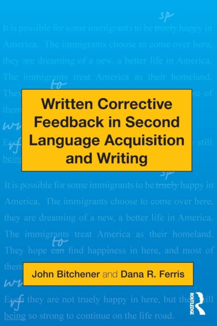 Book cover of: Written Corrective Feedback in Second Language Acquisition and Writing. By: John Bitchener