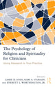 Book cover of: Psychology of Religion and Spirituality for Clinicians. By: Jamie D. Aten