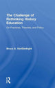 Book cover of: Challenge of Rethinking History Education. By: Bruce VanSledright