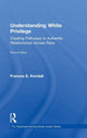 Book cover of: Understanding White Privilege. By: Frances E. Kendall