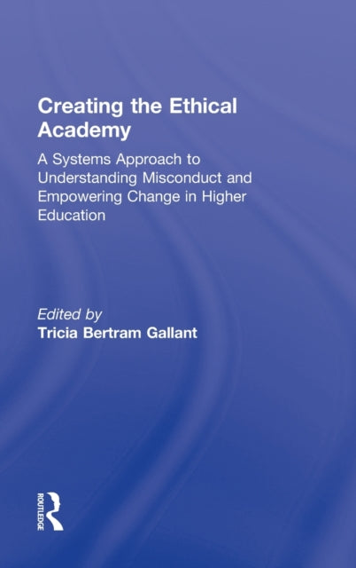 Book cover of: Creating the Ethical Academy. By: Tricia Bertram Gallant