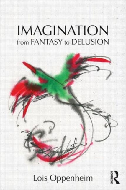 Book cover of: Imagination from Fantasy to Delusion. By: Lois Oppenheim
