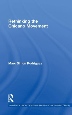 Rethinking the Chicano Movement
