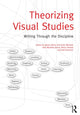 Book cover of: Theorizing Visual Studies. By: James Elkins
