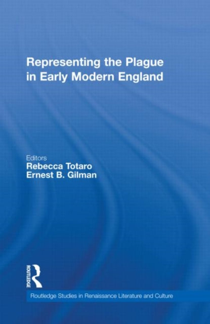 Book cover of: Representing the Plague in Early Modern England. By: Rebecca Carol Noel Totaro