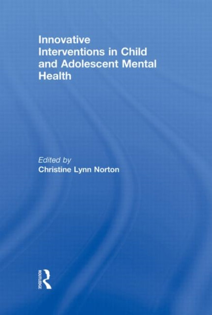 Book cover of: Innovative Interventions in Child and Adolescent Mental Health