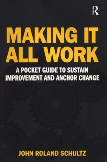 Book cover of: Making It All Work. By: John Roland Schultz