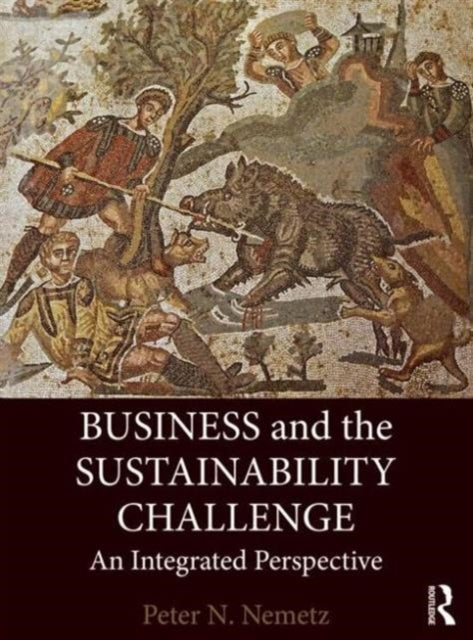 Book cover of: Business and the Sustainability Challenge. By: Peter N. Nemetz