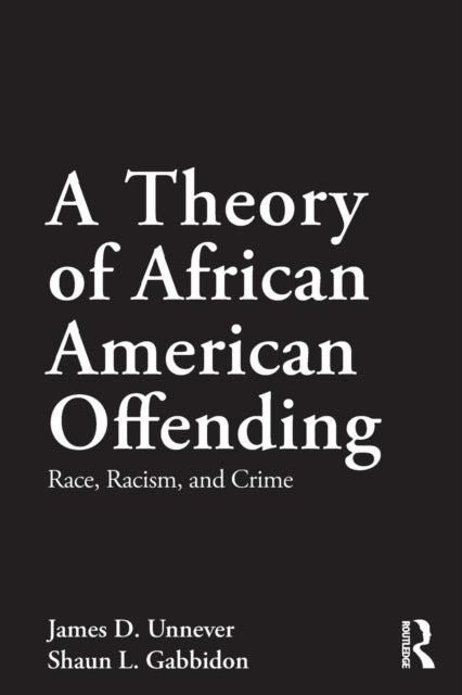 Book cover of: Theory of African American Offending. By: James D. Unnever