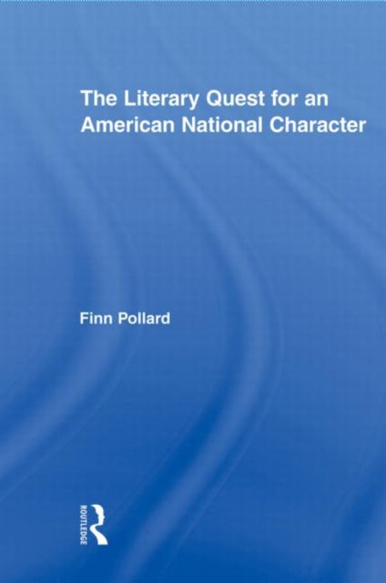 Book cover of: Literary Quest for an American National Character. By: Finn Pollard