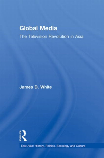 Book cover of: Global Media. By: James D. White