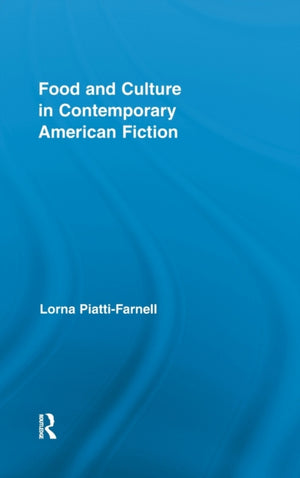 Food and Culture in Contemporary American Fiction