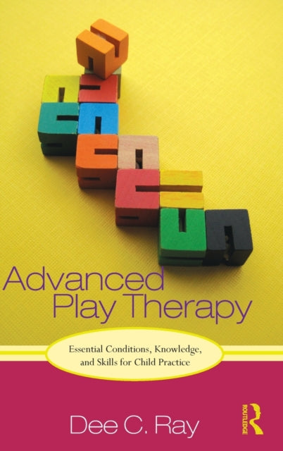 Book cover of: Advanced Play Therapy. By: Dee C. Ray