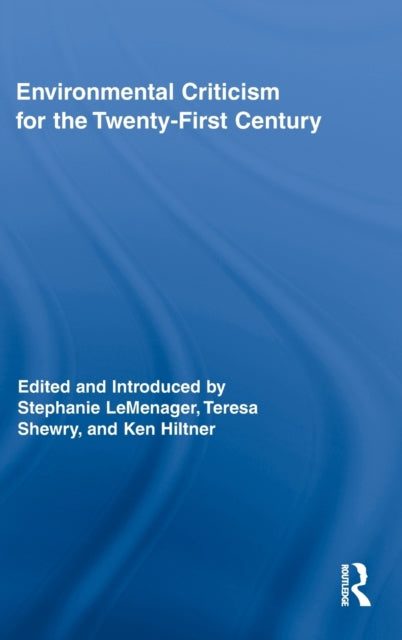 Book cover of: Environmental Criticism for the Twenty-First Century. By: Stephanie LeMenager