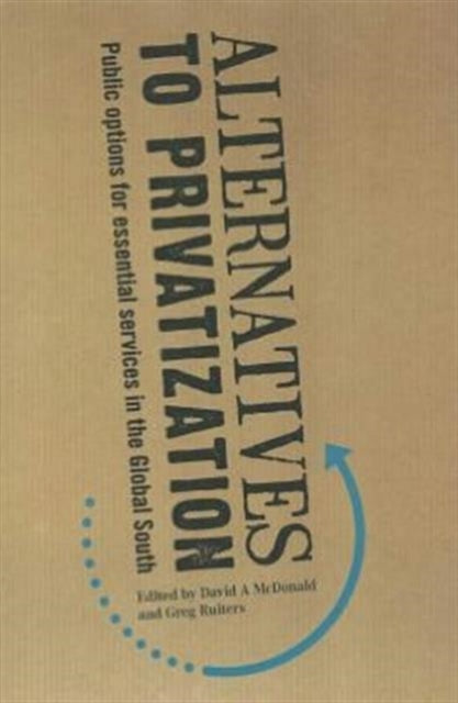 Book cover of: Alternatives to Privatization. By: David A. McDonald