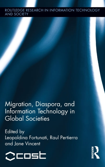 Book cover of: Migration, Diaspora and Information Technology in Global Societies. By: Leopoldina Fortunati